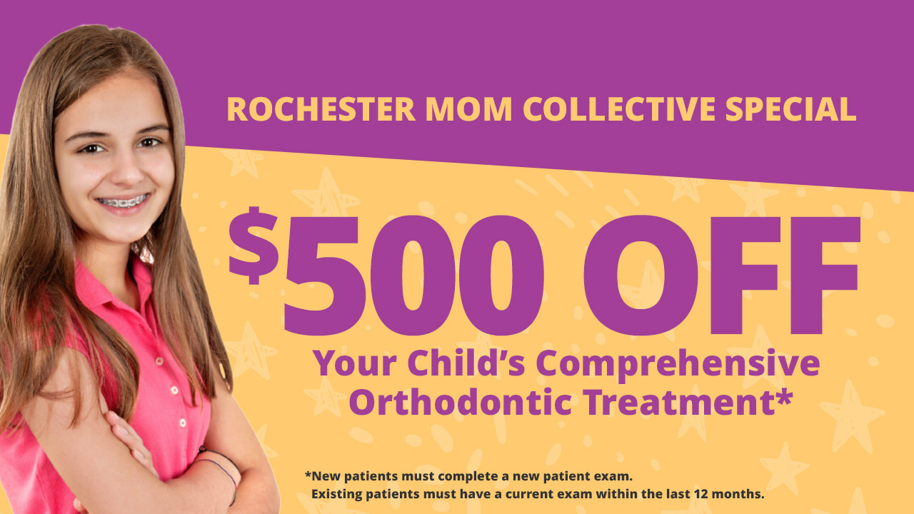 Rochester Mom Collective Special! Get $500 off your child's comprehensive orthodontic treatment. *New patients must complete a new patient exam. Existing patients must have a current exam within the last 12 months.